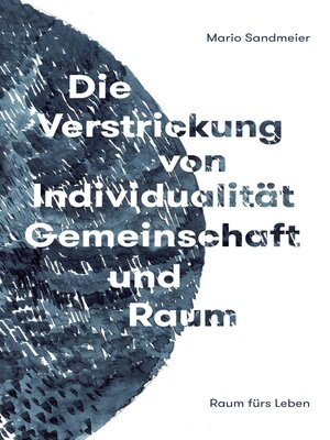 cover image of Die Verstrickung von Individualität, Gemeinschaft und Raum